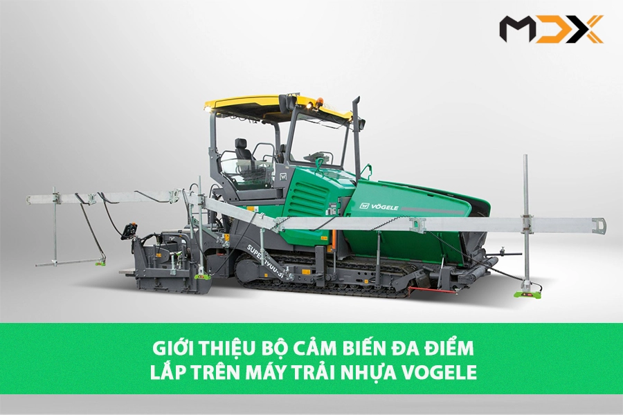 Vận hành máy trải Vogele 1900-3 bằng hệ thống thông minh Vận hành máy trải Vogele 1900-3 bằng hệ thống thông minh